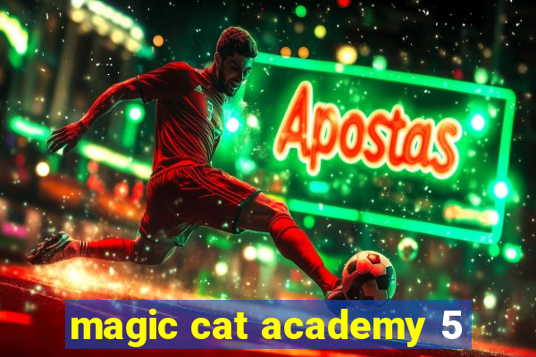 magic cat academy 5